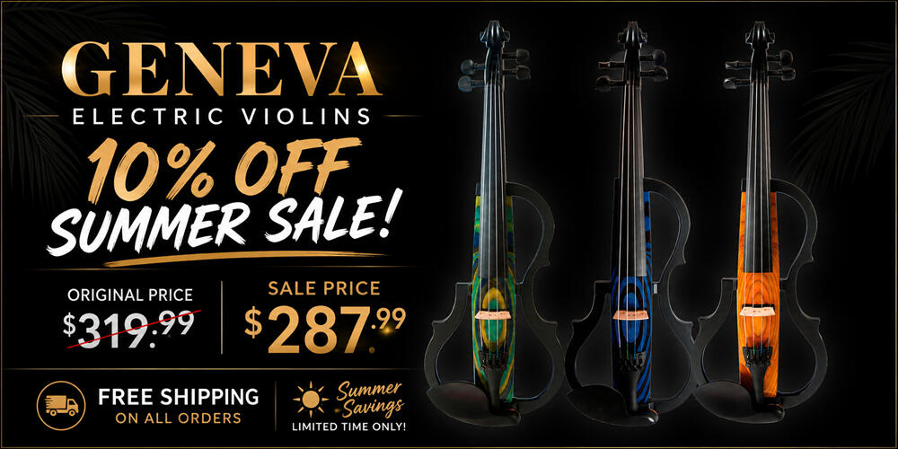 Geneva Summer Sale banner promoting 10% off Geneva electric violins, violins, violas, cellos, and string instruments at Universal Music Supply. Limited-time savings on quality handcrafted instruments.